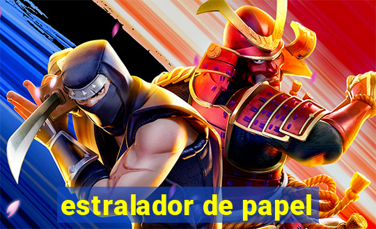 estralador de papel